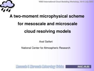A two-moment microphysical scheme for mesoscale and microscale cloud resolving models
