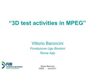 “3D test activities in MPEG”