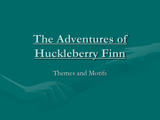 The Adventures of Huckleberry Finn