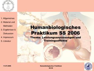 Humanbiologisches Praktikum SS 2006 Thema: Leistungsanpassungen und Trainingseffekte