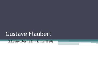 Gustave Flaubert