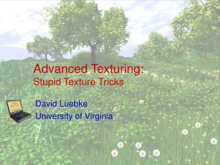 Advanced Texturing: Stupid Texture Tricks