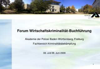 Forum Wirtschaftskriminalität-Buchführung Akademie der Polizei Baden-Württemberg, Freiburg