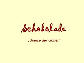 Schokolade