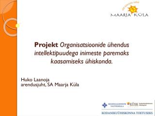 Projekt Organisatsioonide ühendus intellektipuudega inimeste paremaks kaasamiseks ühiskonda .