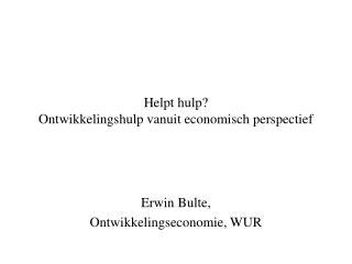 Helpt hulp? Ontwikkelingshulp vanuit economisch perspectief