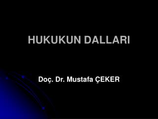 HUKUKUN DALLARI