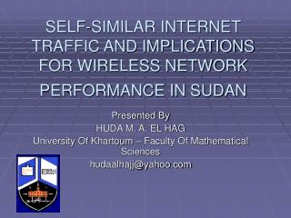 SELF-SIMILAR INTERNET TRAFFIC AND IMPLICATIONS FOR WIRELESS NETWORK PERFORMANCE IN SUDAN