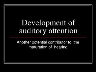 Development of auditory attention