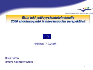 EU:n tuki yst ävyyskuntatoiminnalle 2006 ehdotuspyyntö ja tulevaisuuden perspektiivit