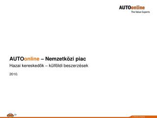 AUTO online – Nemzetközi piac Hazai kereskedők – külföldi beszerzések