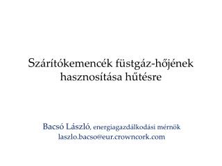 S zárítókemencék füstgáz-hőjének hasznosítása hűtésre