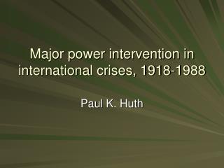 Major power intervention in international crises, 1918-1988