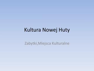 Kultura Nowej Huty