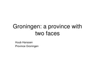 Groningen: a province with two faces