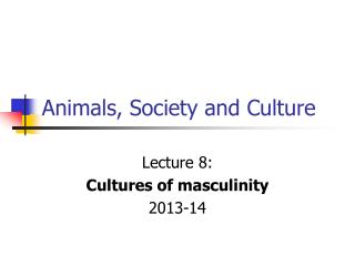 Animals, Society and Culture