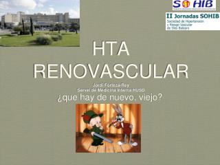 HTA RENOVASCULAR Jordi Forteza -Rey Servei de Medicina Interna HUSD