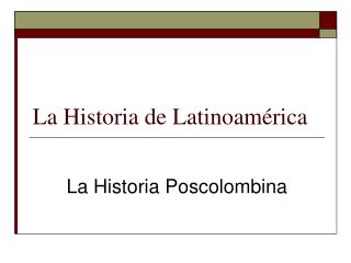 La Historia de Latinoam érica