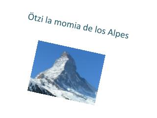 Ötzi la momia de los Alpes