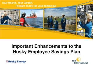 Important Enhancements to the Husky Employee Savings Plan