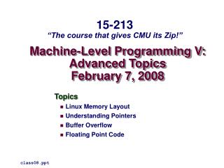 Machine-Level Programming V: Advanced Topics February 7, 2008