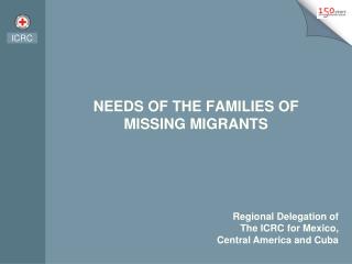 NEEDS OF THE FAMILIES OF MISSING MIGRANTS