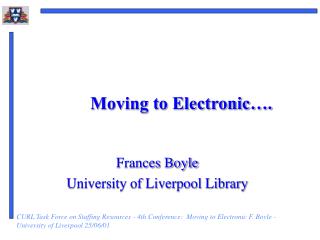 Moving to Electronic….