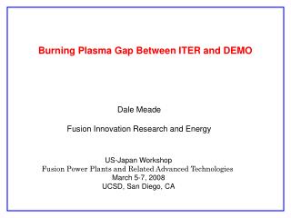 Burning Plasma Gap Between ITER and DEMO