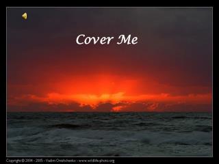 Cover Me