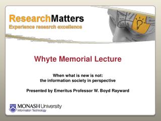 Whyte Memorial Lecture When what is new is not: the information society in perspective