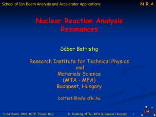 Nuclear Reaction Analysis Resonances Gábor Battistig