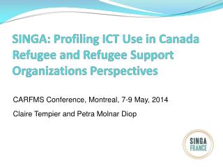 CARFMS Conference, Montreal, 7-9 May, 2014 Claire Tempier and Petra Molnar Diop