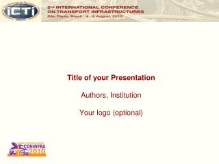 Title of your Presentation Authors, Institution Your logo (optional)