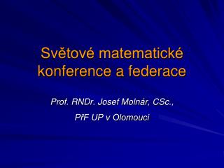 Světové matematické konference a federace