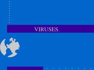 VIRUSES.