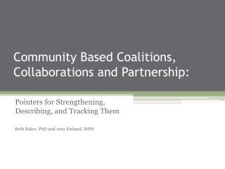 Community Based Coalitions, Collaborations and Partnership: