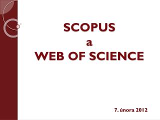 SCOPUS a WEB OF SCIENCE