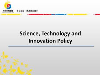 Science, Technology and Innovation Policy