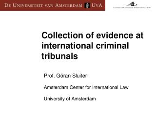 Collection of evidence at international criminal tribunals