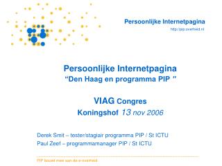 Persoonlijke Internetpagina “Den Haag en programma PIP ” VIAG Congres Koningshof 13 nov 2006