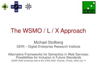 The WSMO / L / X Approach