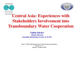 Central Asia: Experiences with Stakeholders Involvement into Transboundary Water Cooperation