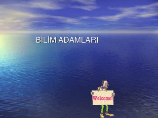 BİLİM ADAMLARI