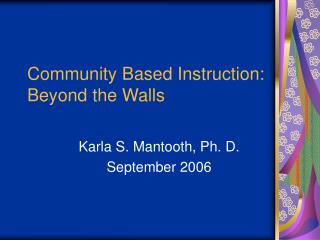 Community Based Instruction: Beyond the Walls