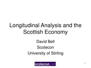 Longitudinal Analysis and the Scottish Economy