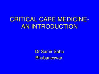 CRITICAL CARE MEDICINE-AN INTRODUCTION