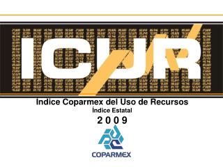 Índice Coparmex del Uso de Recursos Índice Estatal 2 0 0 9