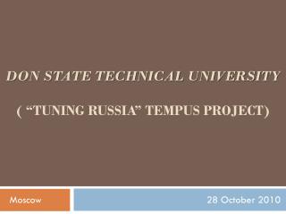 Don State Technical University ( “Tuning Russia” TEMPUS project )