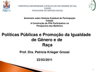 PONTIFÍCIA UNIVERSIDADE CATÓLICA DO RIO GRANDE DO SUL PUCRS FACULDADE DE SERVIÇO SOCIAL