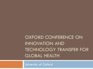 Oxford Conference on Innovation and Technology Transfer for Global Health